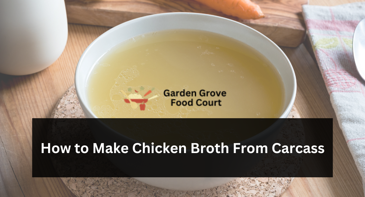 How to Make Chicken Broth From Carcass