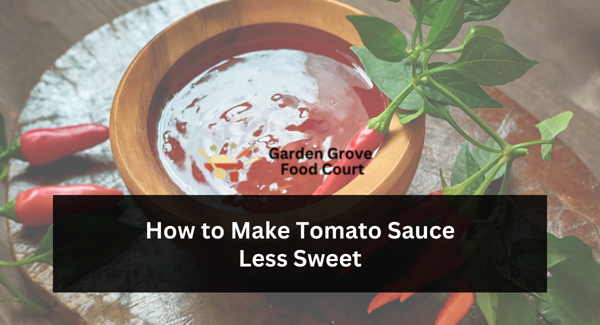 How to Make Tomato Sauce Less Sweet