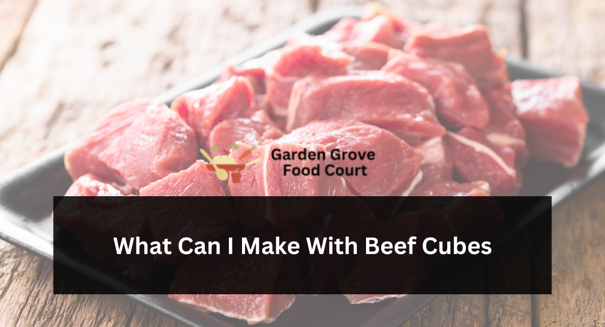 What Can I Make With Beef Cubes?